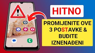 Promijenite ove 3 postavke na Android telefonu za SIGURNOST I PERFORMANSE