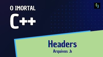 HEADERS, os arquivos .h