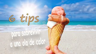 6 Tips para Sobrevivir a una Ola de Calor y no morir en el intento - it's me Skay 6 Tips para Sobrevivir a una Ola de Calor y no morir en el intento - it's me Skay