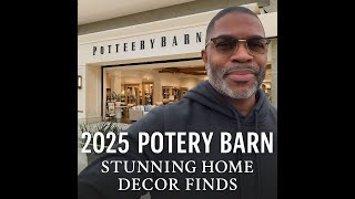POTTERY BARN 2025 I STUNNING HOME DECOR FINDS YOU CANT MISS!!