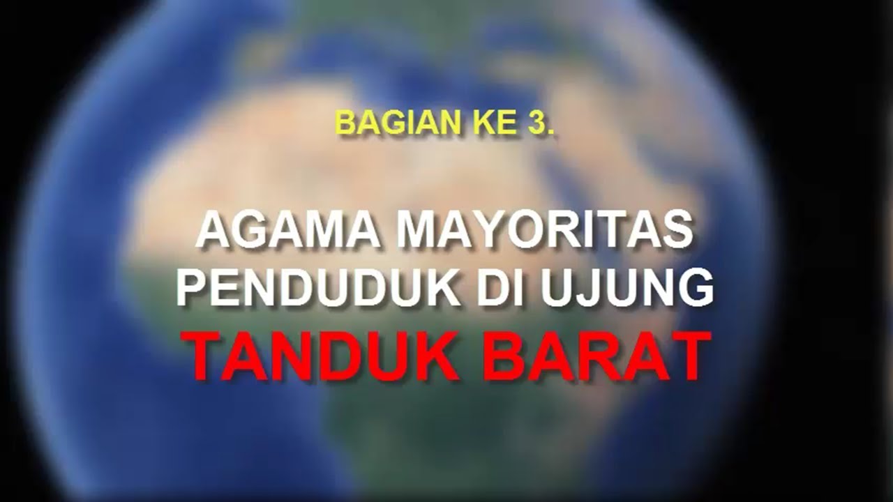 Ya'juj Ma'juj Bagian 3 - Agama Mayoritas Penduduk Di Ujung Tanduk Barat (Tafsir QS.Al-Kahfi : 86-88)