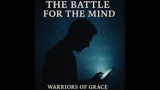 Technology, Media, And The Battle For The Mind Warriors Of Grace