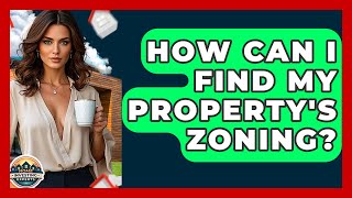 How Can I Find My Property's Zoning? - Home Investing Experts
