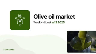 Weekly olive oil digest w13 2025