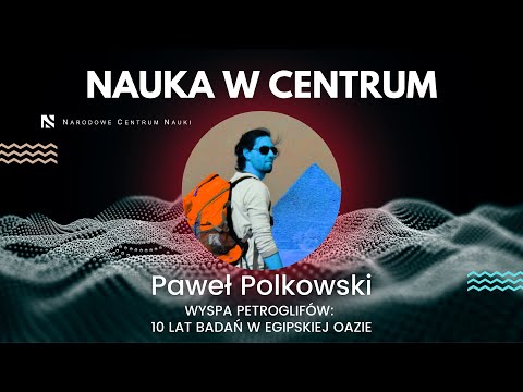 Wyspa petroglifów: 10 lat badań w egipskiej oazie, Paweł Polkowski