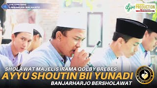 Sholawat Ayyu Shoutin Bii Yunadi  Majelis Irama Qolby Brebes  Banjarharo Bersholawat