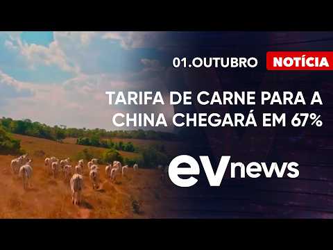 Meat tariff for China will reach 67% | EV News with Odilon Araújo | 10/01/26