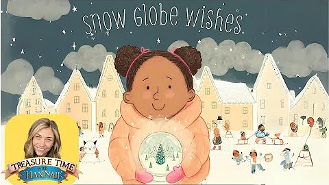❄️Kid’s Book Read Aloud: SNOW GLOBE WISHES
