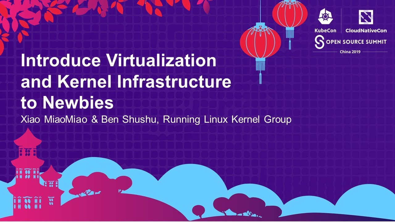 Introduce Virtualization and Kernel Infrastructure to Newbies - Xiao MiaoMiao & Ben Shushu kube context