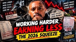 Working Harder, Earning Less — The 2026 Squeeze 