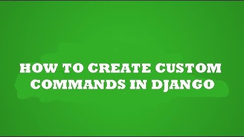 How to create EFFECTIVE custom Django commands.
