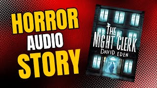 The Night Clerk: A Supernatural Horror Novel [Complete Audiobook]