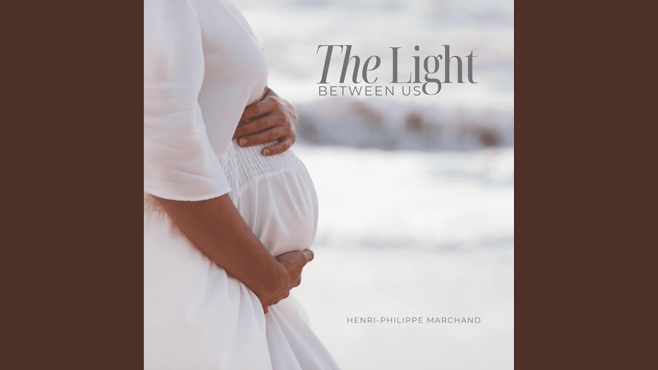 The Light Between Us (feat. Henri-Philippe Marchand)