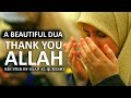 Must thanks to allah everyday  wonderful dua  listen daily