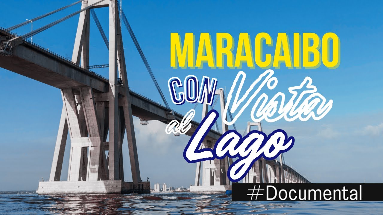 #Documental - Maracaibo, con vista al lago