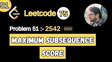 51. Leetcode 75 Blind | 2542. Maximum Subsequence Score | Heap | Min Heap | Priority Queue | Python