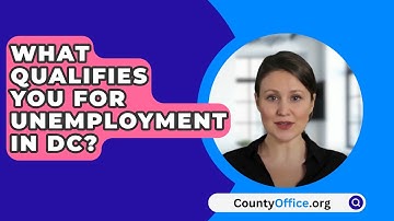 What Qualifies You For Unemployment In DC? - CountyOffice.org