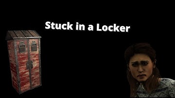 Getting Stuck In A Locker In DBD