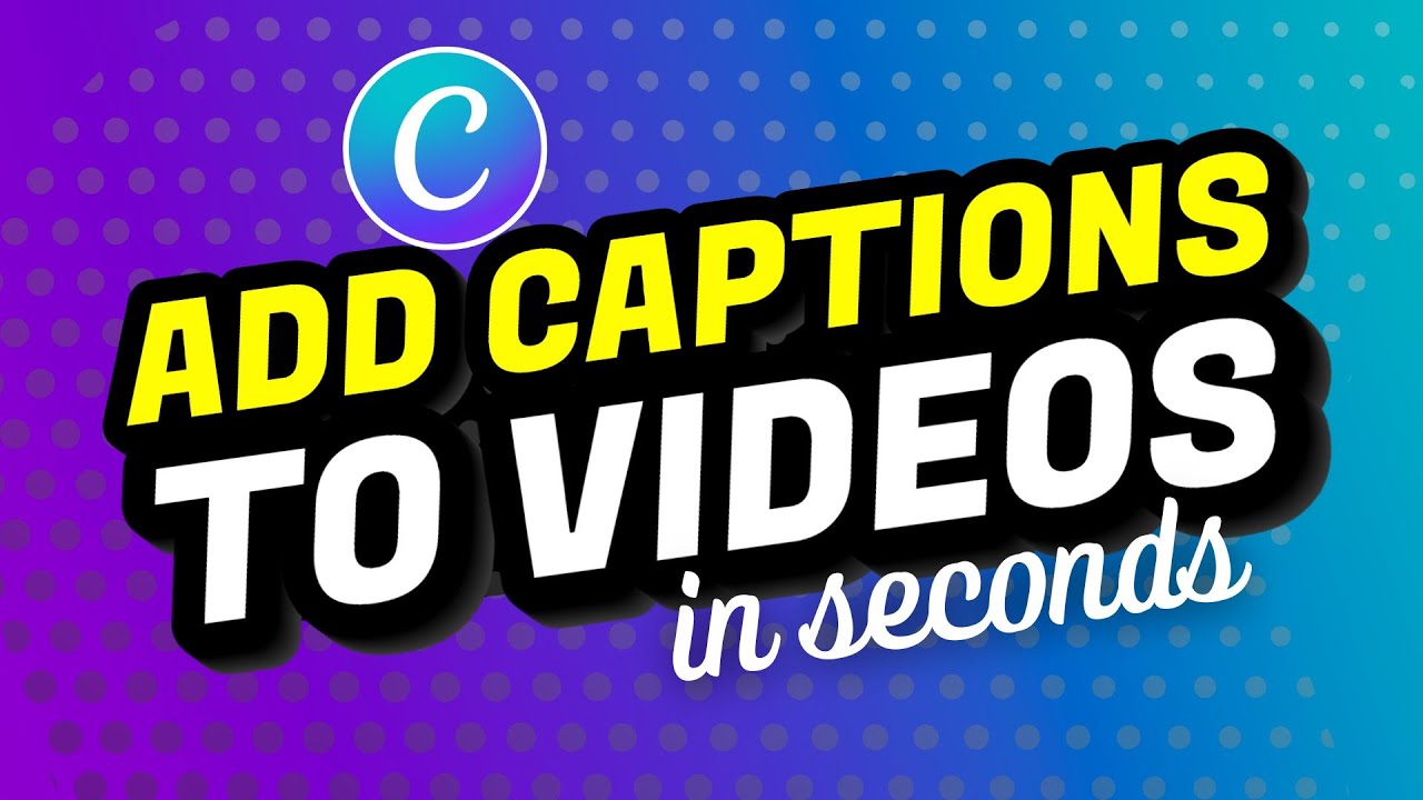 Free captions in canva add subtitles to videos in a few clicks youtube