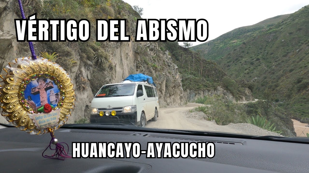 La ruta más peligrosa de la sierra central Huancayo Ayacucho