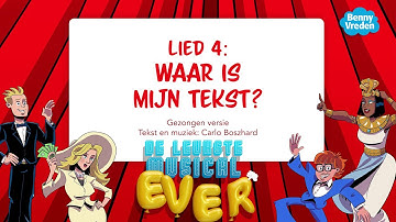 Lied 4: Waar is mijn tekst? (meezingversie) - uit musical De leukste musical ever