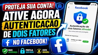 COMO ATIVAR A AUTENTICAÇÃO DE DOIS FATORES NO FACEBOOK EM 2026 (JEITO CERTO)