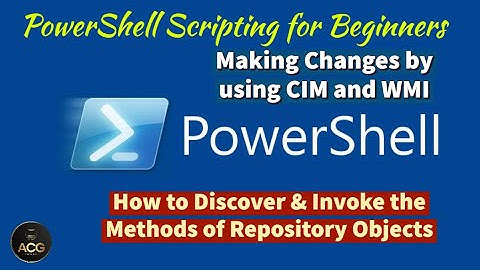 Module 06-Lesson 3: Making changes by using CIM and WMI | Discover & Invoke Methods
