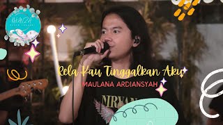MAULANA ARDIANSYAH - RELA KAU TINGGALKAN AKU (Lyric)