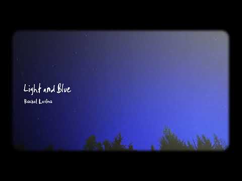 Rachel Levina - Light and Blue (Official Audio Visualizer)