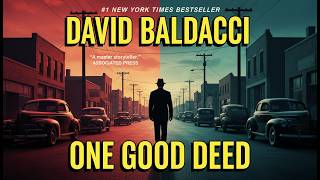 One Good Deed by David Baldacci | Complete Audiobook | A Suspenseful Mystery Thriller