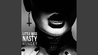 Video thumbnail of "Little Miss Nasty - Hungry"