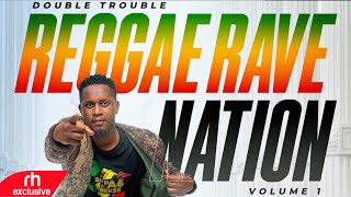 BEST OF REGGAE SONGS MIX 2024 BY DJ DOUBLE TROUBLE REGGAE RAVE NATION / RH EXCLUSIVE