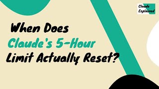 When Does Claudes 5 Hour Limit Actually Reset?