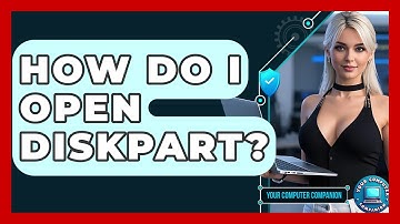 How Do I Open Diskpart? - Your Computer Companion