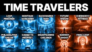 10 TIME TRAVELERS Who Came Back SCREAMING
