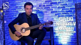 Ortiq Nuriyev - Modar | Ортик Нуриев - Модар (music version)