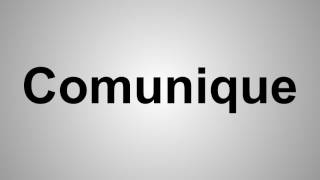 How To Pronounce Comunique