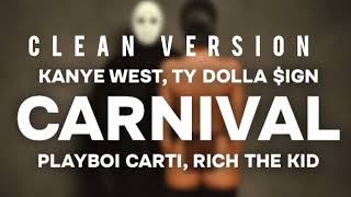 Carnival (Clean Version) - Kanye West, Ty Dolla $ign, Playboi Carti & Rich The Kid