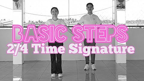 BASIC DANCE STEPS IN 2/4 TIME SIGNATURE
