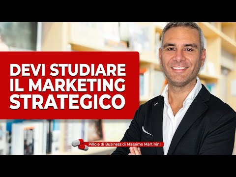 Devi studiare il marketing strategico