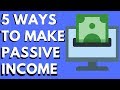 5 Ways to Build Passive Income (With Your Computer)