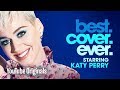 Katy Perry Best.Cover.Ever. - Episode 2