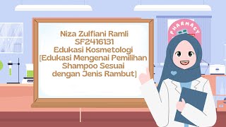Niza Zulfiani Ramli - SF2416131 - Edukasi Kosmetologi [Edukasi Pemilihan Shampo Sesuai Jenis Rambut]