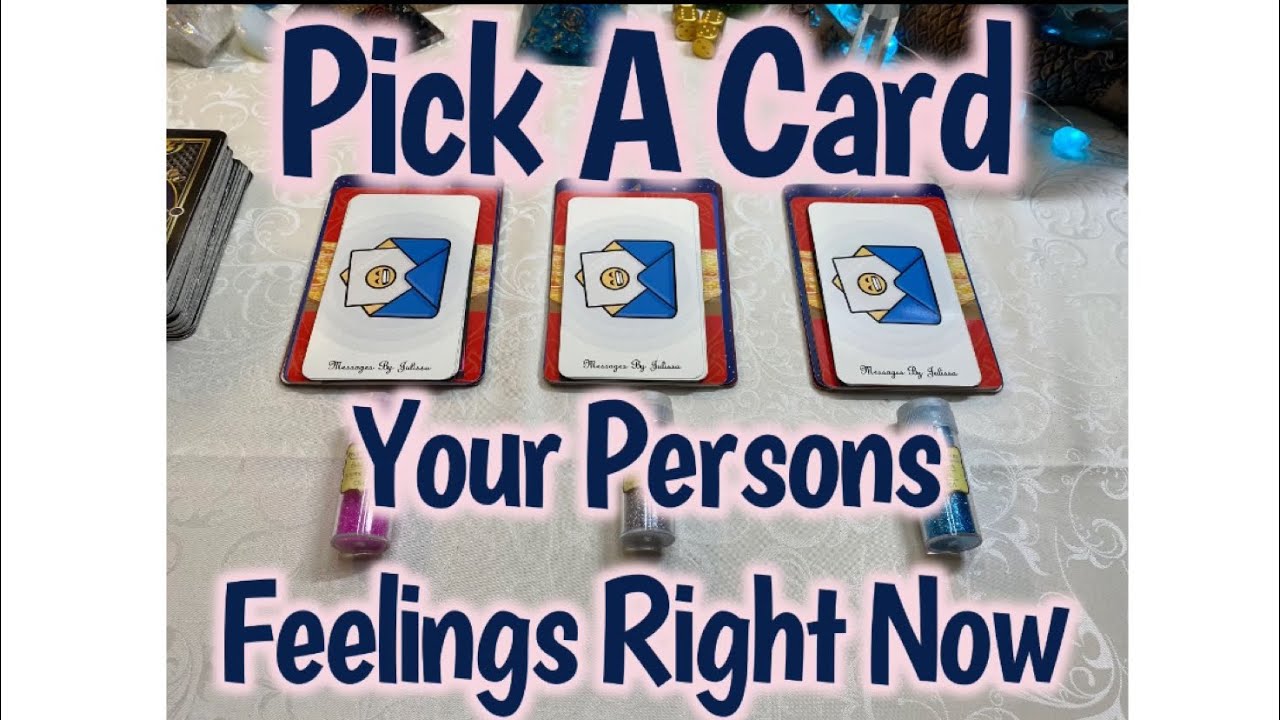 💌Pick A Card🔮 Your Persons Feelings Right Now 🤭🥰😬😜🧿💕🧨🤩