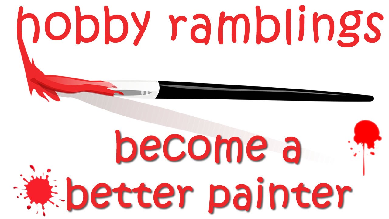 How to A Better Miniature Painter YouTube