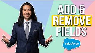How To Add And Remove Fields From Page Layouts In Salesforce (Easy Guide)