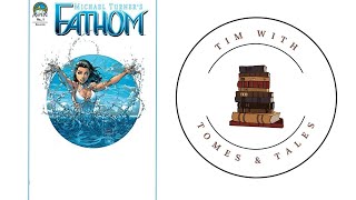 Michael Turner's Fathom / Comic Review / Tim With Tomes & Tales