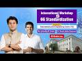 Exploring the Future of 6G Connectivity | International Workshop on 6G Standardization