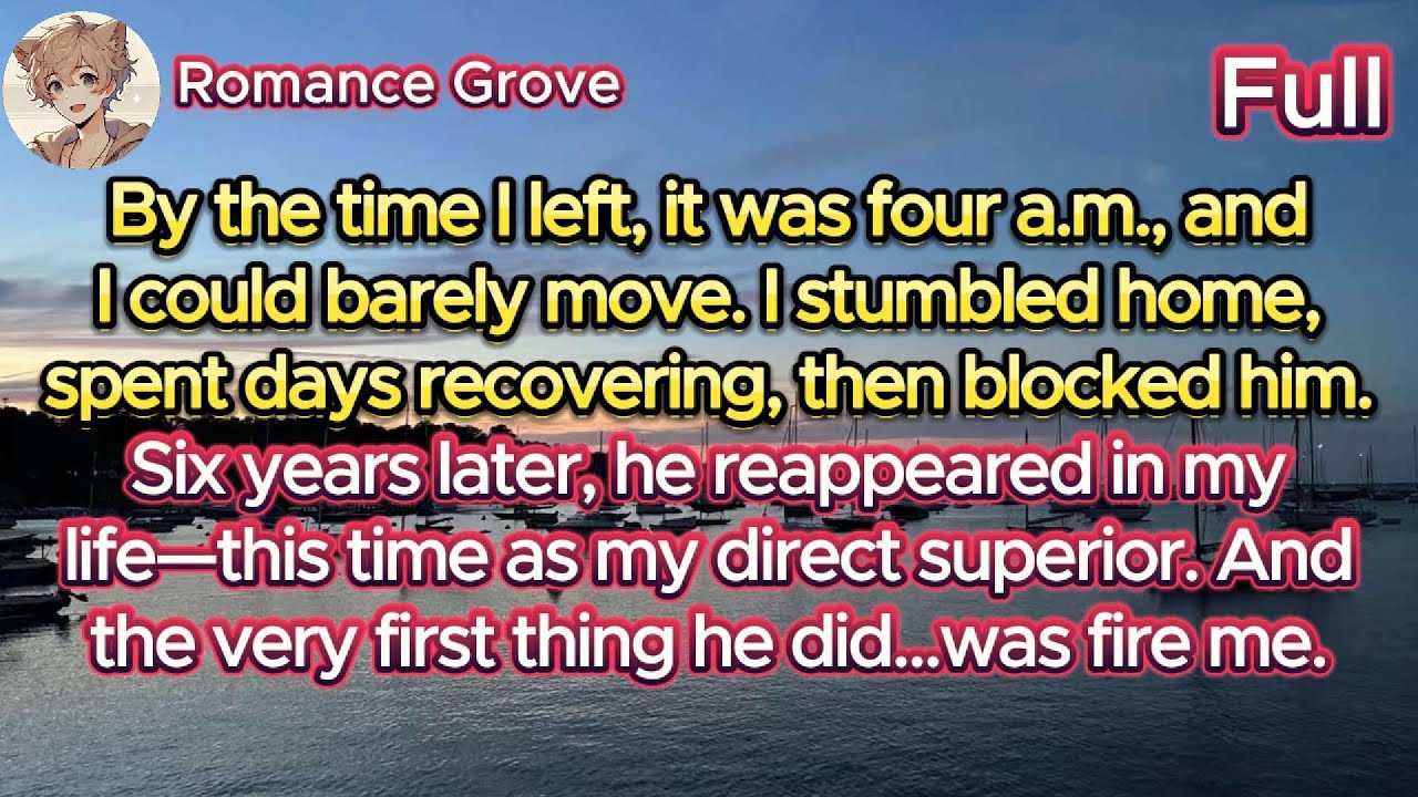 After six years apart, we met again — he had become my boss, and the first thing he did was fire me.