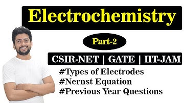 Electrochemistry Part-2| Nernst Equation | Types of electrodes | CSIR-NET, GATE,JAM etc || Akacademy
